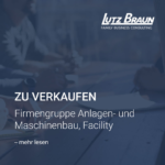Cover zum Blogbeitrag ZU VERKAUFEN Firmengruppen Anlagen- und Maschinenbau, Facility